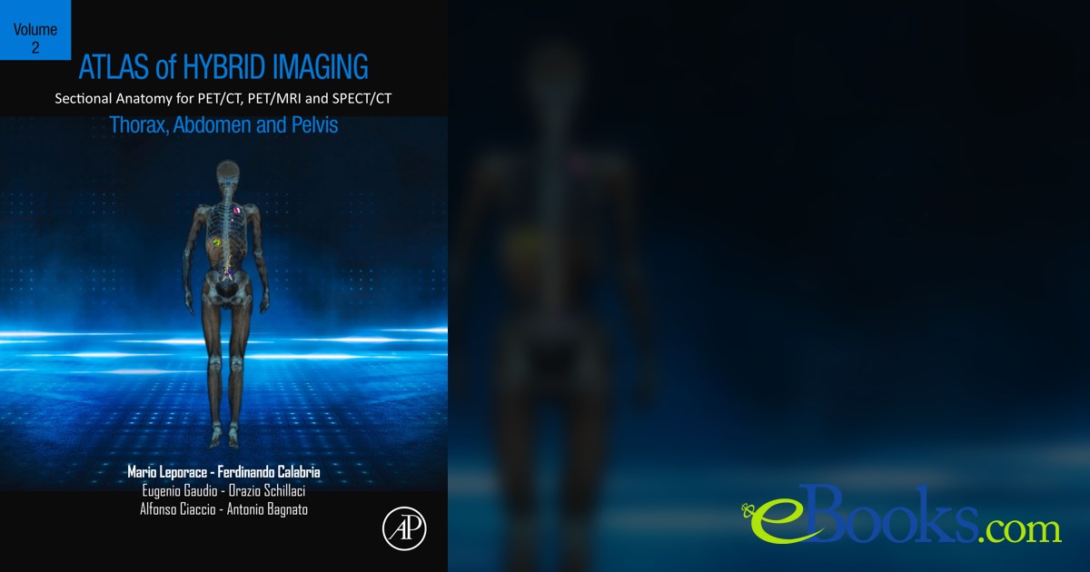 Atlas of Hybrid Imaging Sectional Anatomy for PET/CT, PET/MRI and SPECT ...
