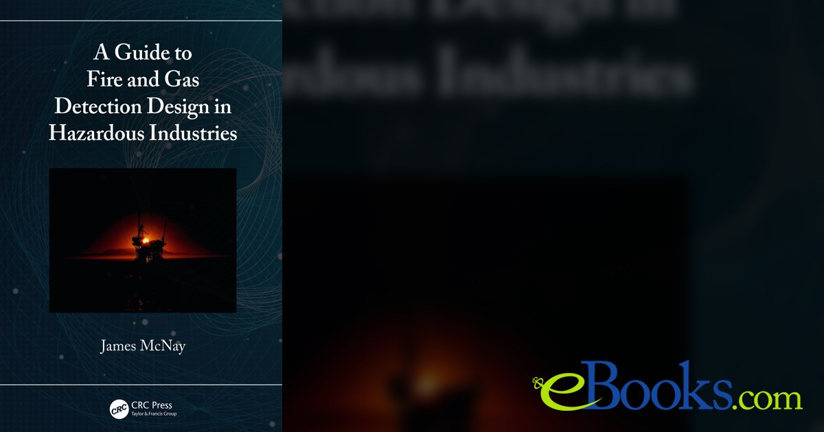 A Guide to Fire and Gas Detection Design in Hazardous Industries