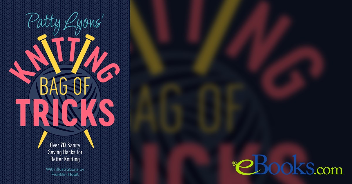 Patty Lyons' Knitting Bag of Tricks by Patty Lyons (ebook)