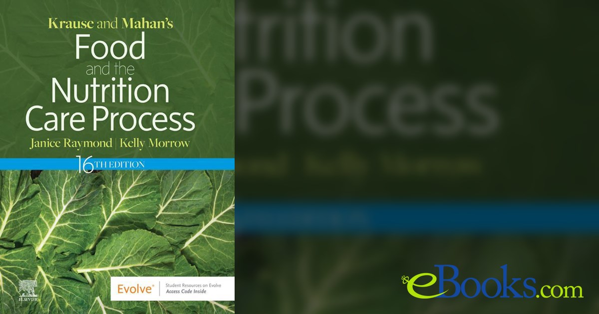 Krause and Mahan’s Food and the Nutrition Care Process, 16e, EBook