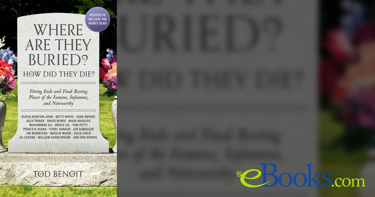 Where Are They Buried 2023 Revised And Updated Where are they buried 2023 revised and updated