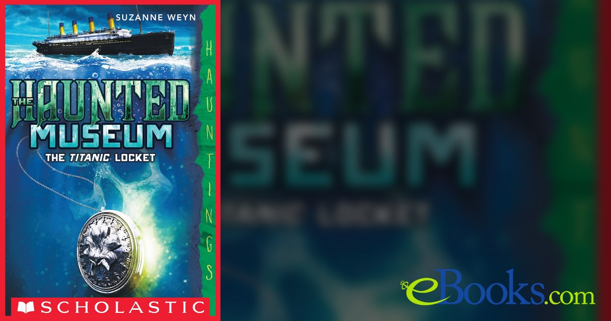 The Titanic Locket by Suzanne Weyn (ebook)