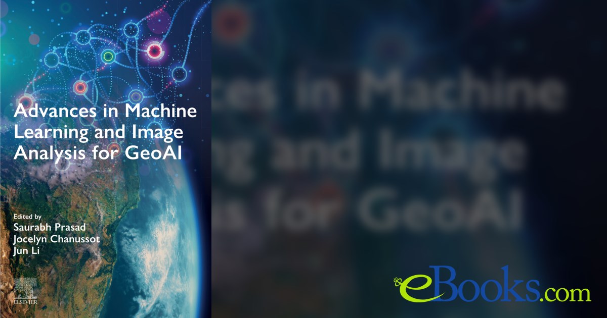 Advances in Machine Learning and Image Analysis for GeoAI