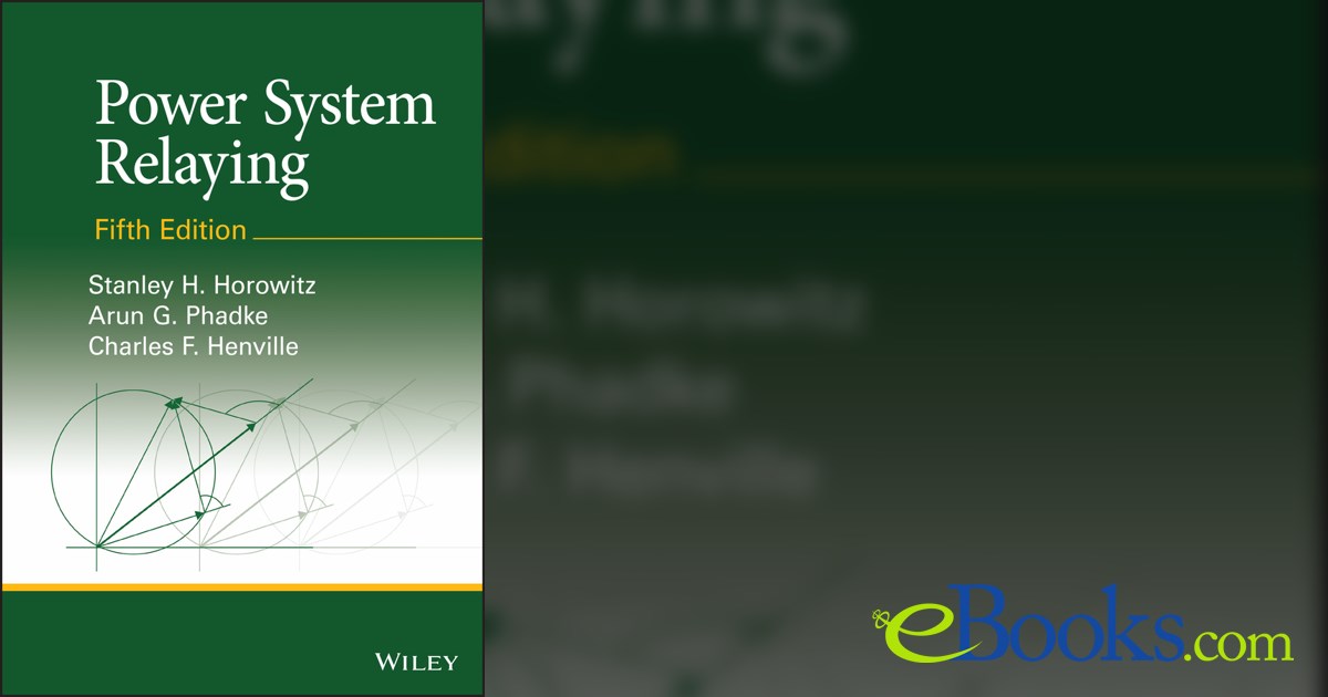 Power System Relaying (5th ed.) by Stanley H. Horowitz (ebook)