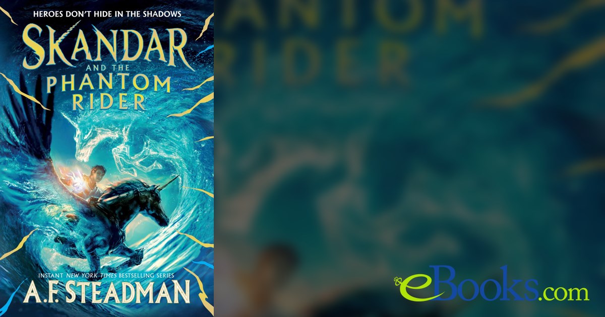 Skandar and the Phantom Rider by A.F. Steadman (ebook)