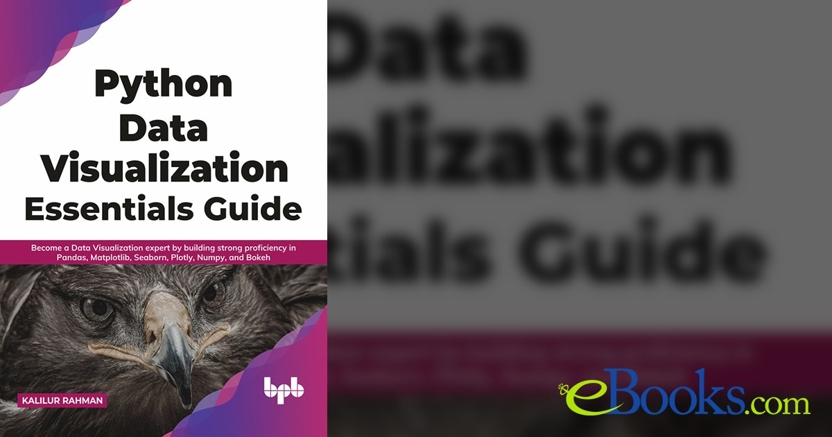 Python Data Visualization Essentials Guide by Kalilur Rahman (ebook)
