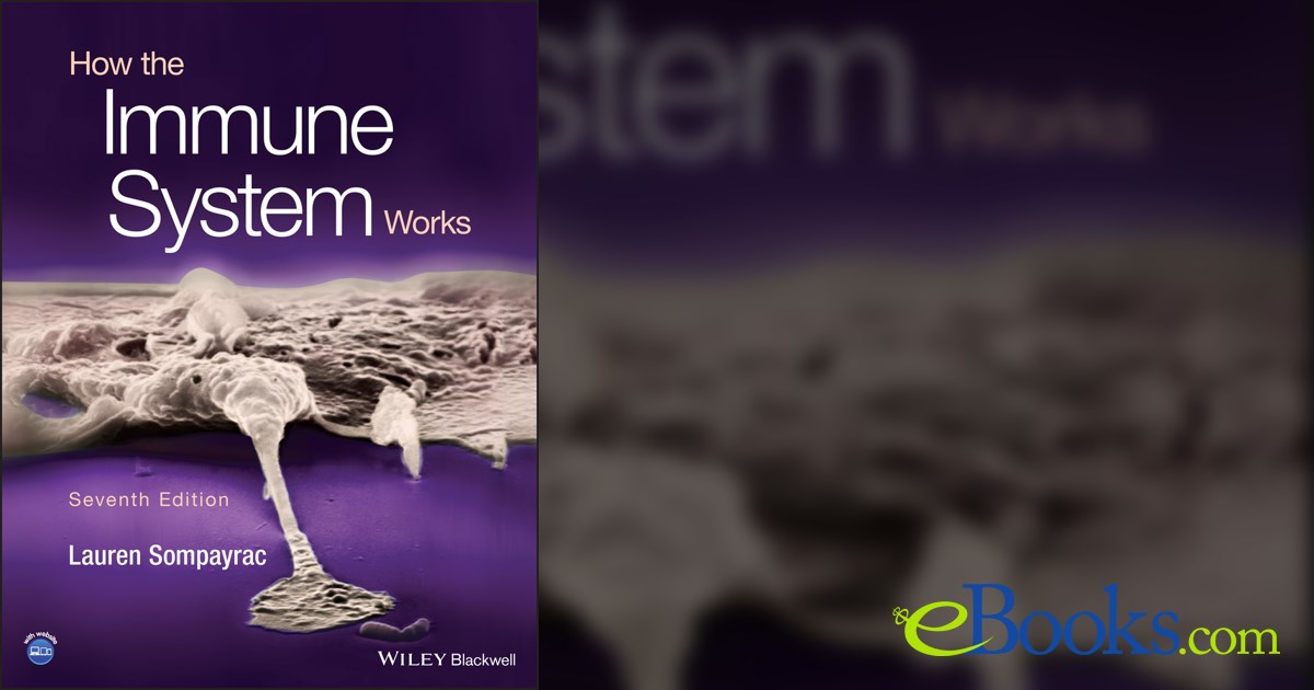 How the Immune System Works (7th ed.) by Lauren M. Sompayrac (ebook)