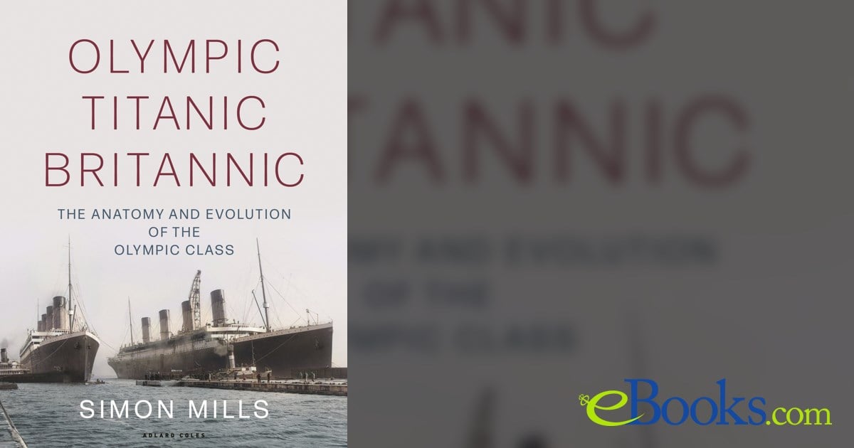 Olympic Titanic Britannic by Simon Mills (ebook)