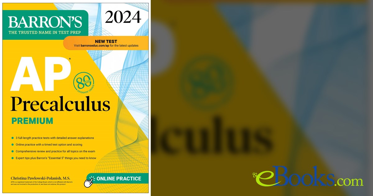 AP Precalculus Premium, 2024 3 Practice Tests + Comprehensive Review