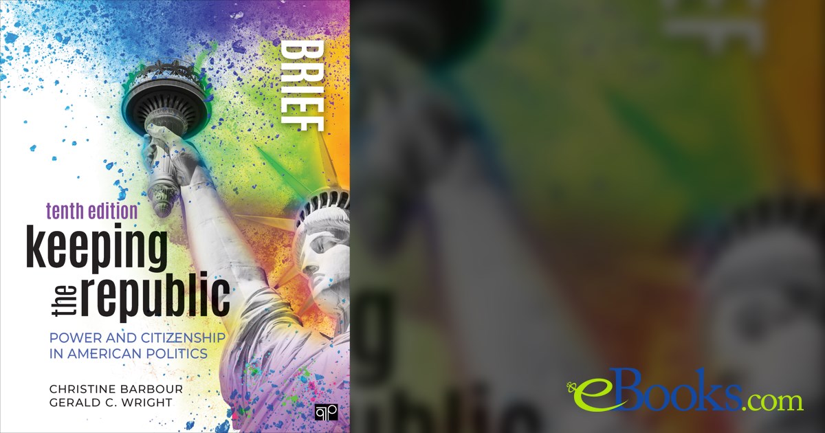 Keeping the Republic (10th ed.) by Christine Barbour (ebook)