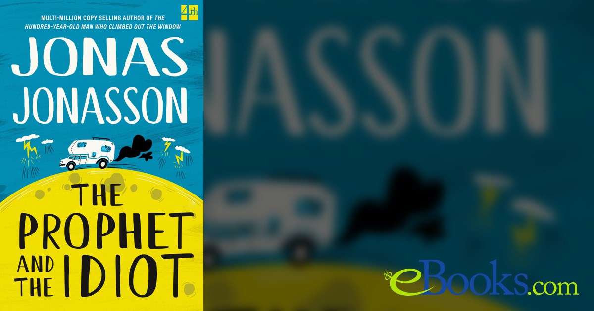 The Prophet and the Idiot by Jonas Jonasson (ebook)