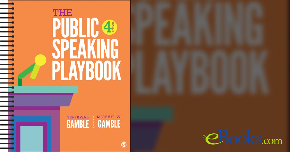 The Public Speaking Playbook (4th ed.) by Teri Kwal Gamble (ebook)