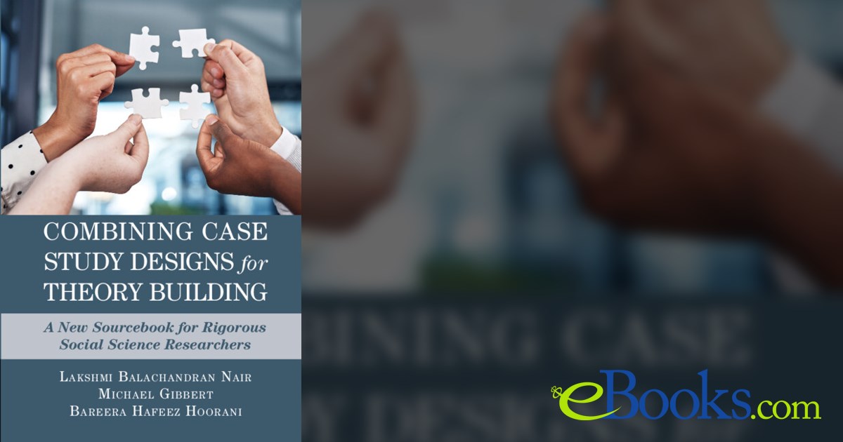 Combining Case Study Designs for Theory Building