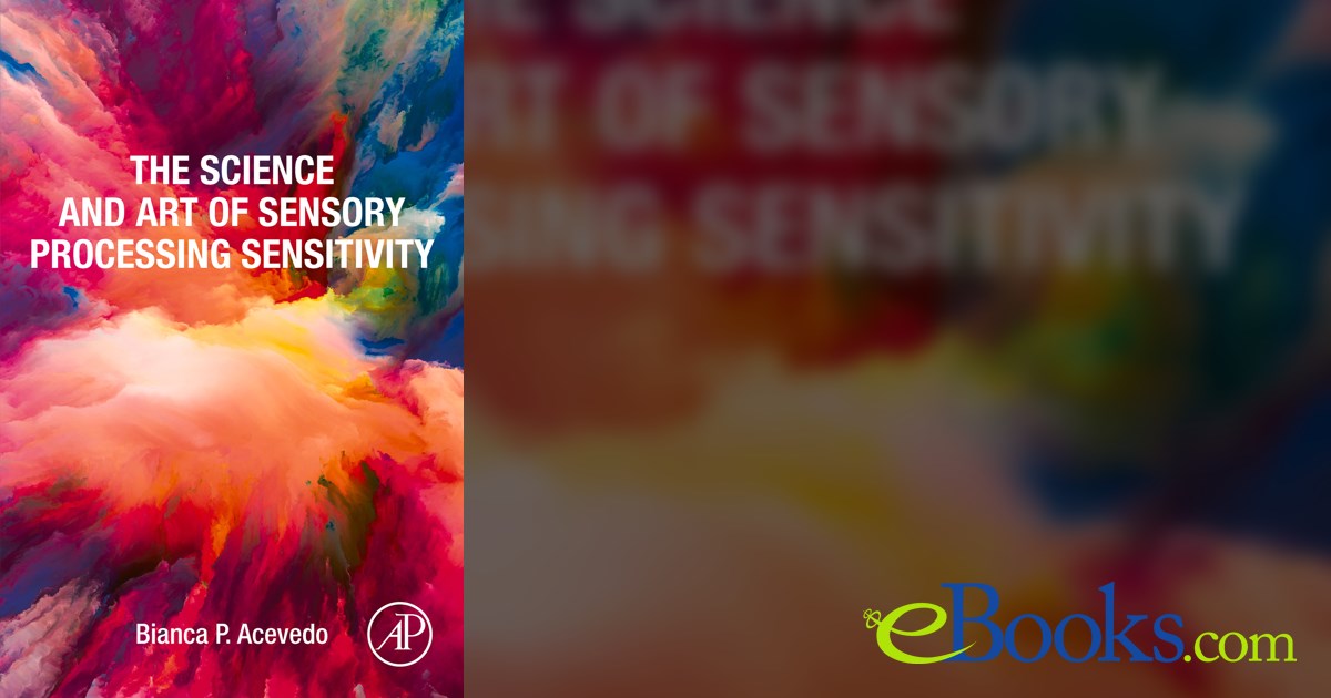 The Science and Art of Sensory Processing Sensitivity
