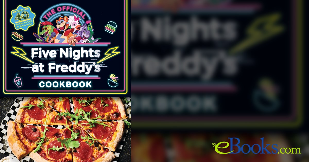 The Official Five Nights at Freddy's Cookbook: An AFK Book