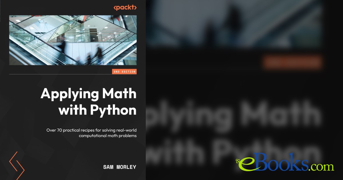 Applying Math with Python (2nd ed.) by Sam Morley (ebook)