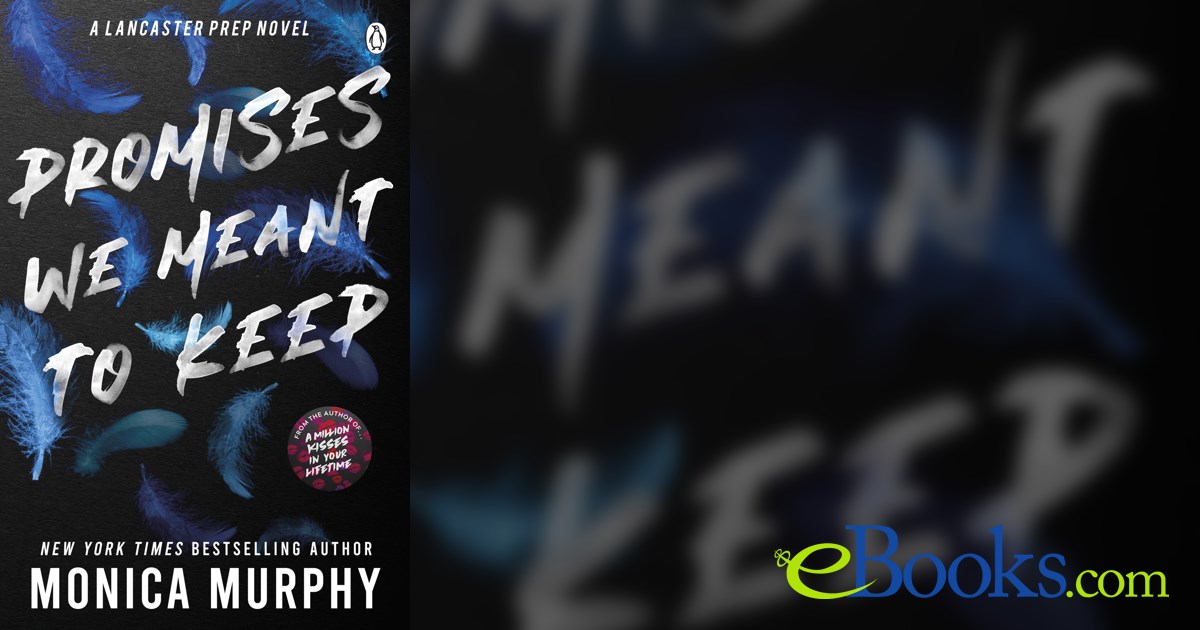 Promises We Meant To Keep by Monica Murphy (ebook)
