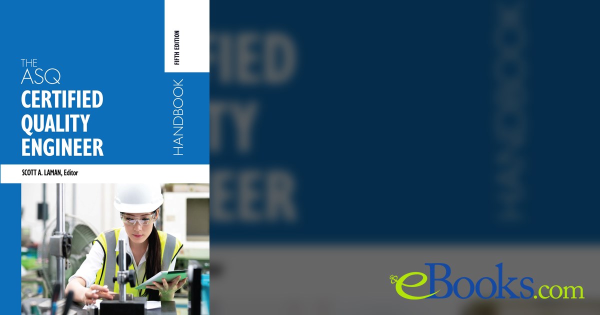 The ASQ Certified Quality Engineer Handbook (5th ed.)