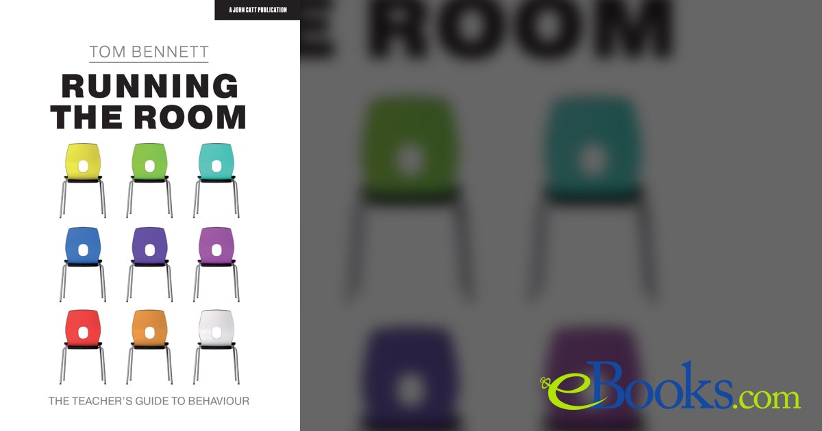 Bennett Romm Running the Room: The Teacher’s Guide to Behaviour