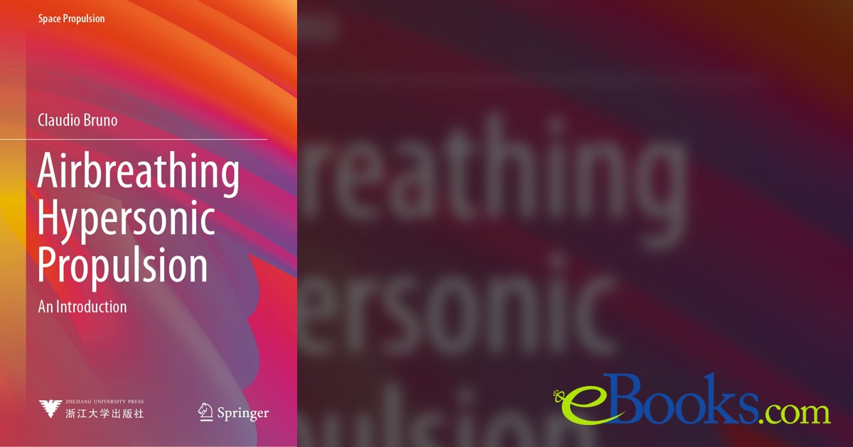 Airbreathing Hypersonic Propulsion by Claudio Bruno (ebook)