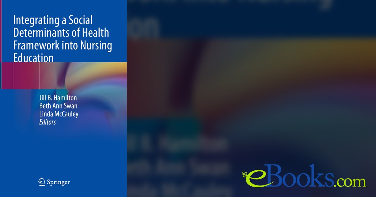 Integrating a Social Determinants of Health Framework into Nursing ...