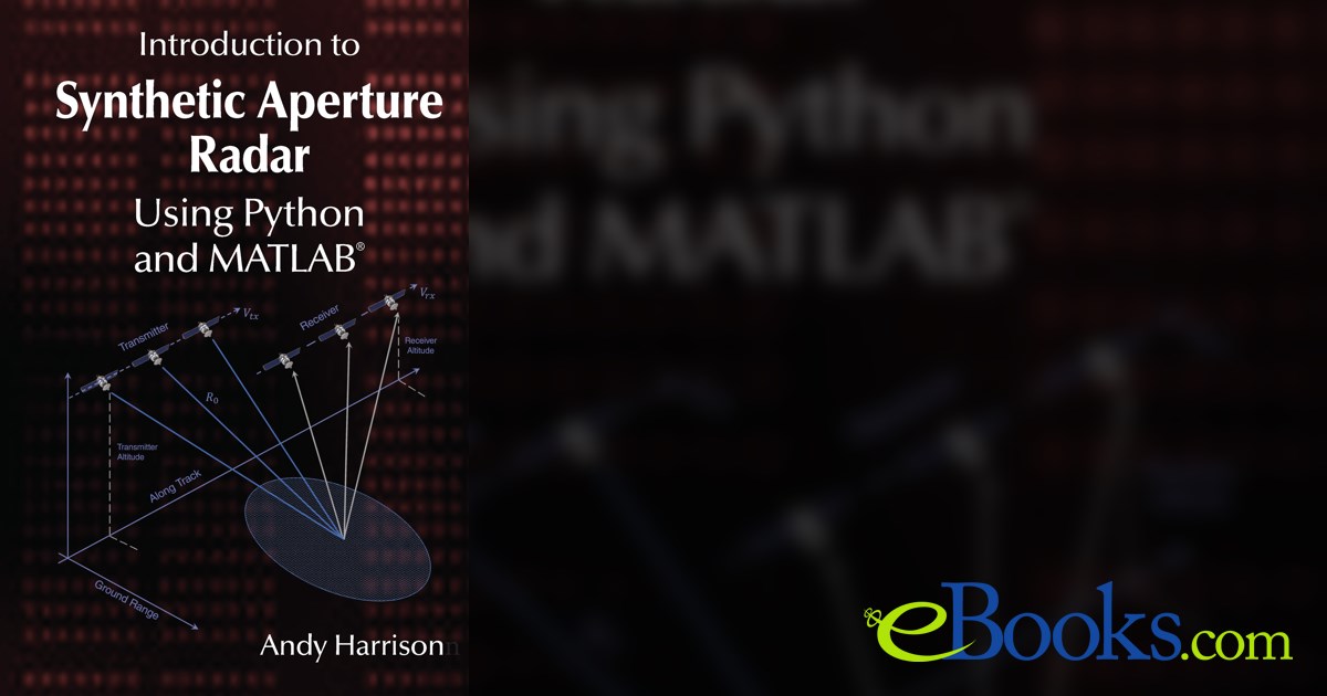 Introduction to Synthetic Aperture Radar Using Python and MATLAB®