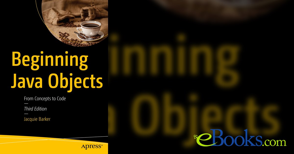 Beginning Java Objects (3rd ed.) by Jacquie Barker (ebook)