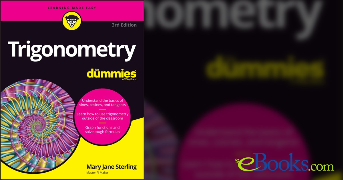 Trigonometry For Dummies (3rd ed.) by Mary Jane Sterling (ebook)