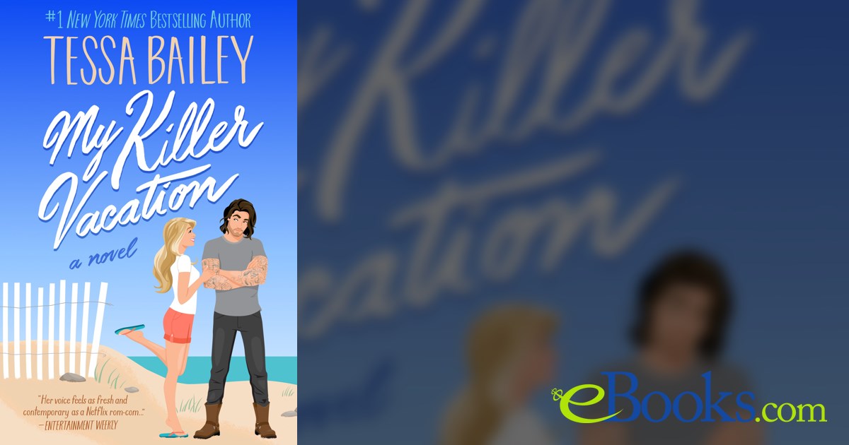 My Killer Vacation by Tessa Bailey (ebook)