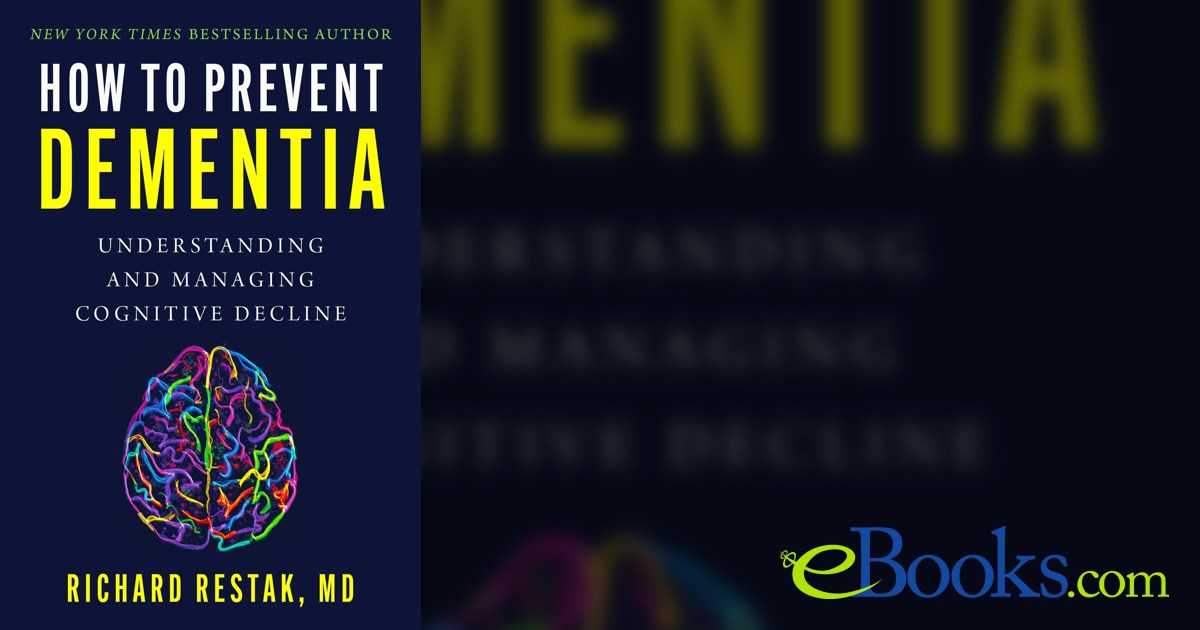How to Prevent Dementia by Richard Restak (ebook)