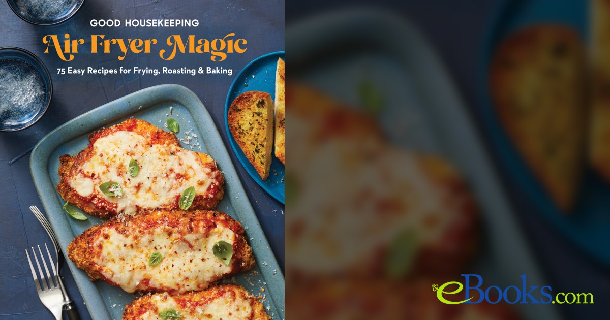 Good Housekeeping Air Fryer Magic by Good Housekeeping (ebook)