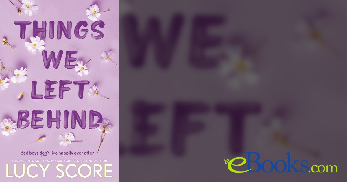 Things We Left Behind by Lucy Score (ebook)