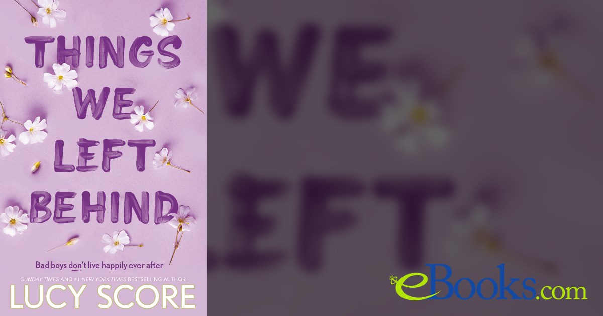Things We Left Behind by Lucy Score (ebook)