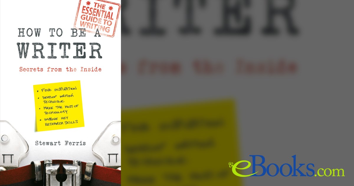 How to be a Writer by Stewart Ferris (ebook)