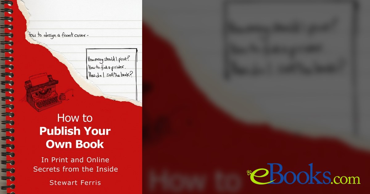 How to Publish Your Own Book by Stewart Ferris (ebook)