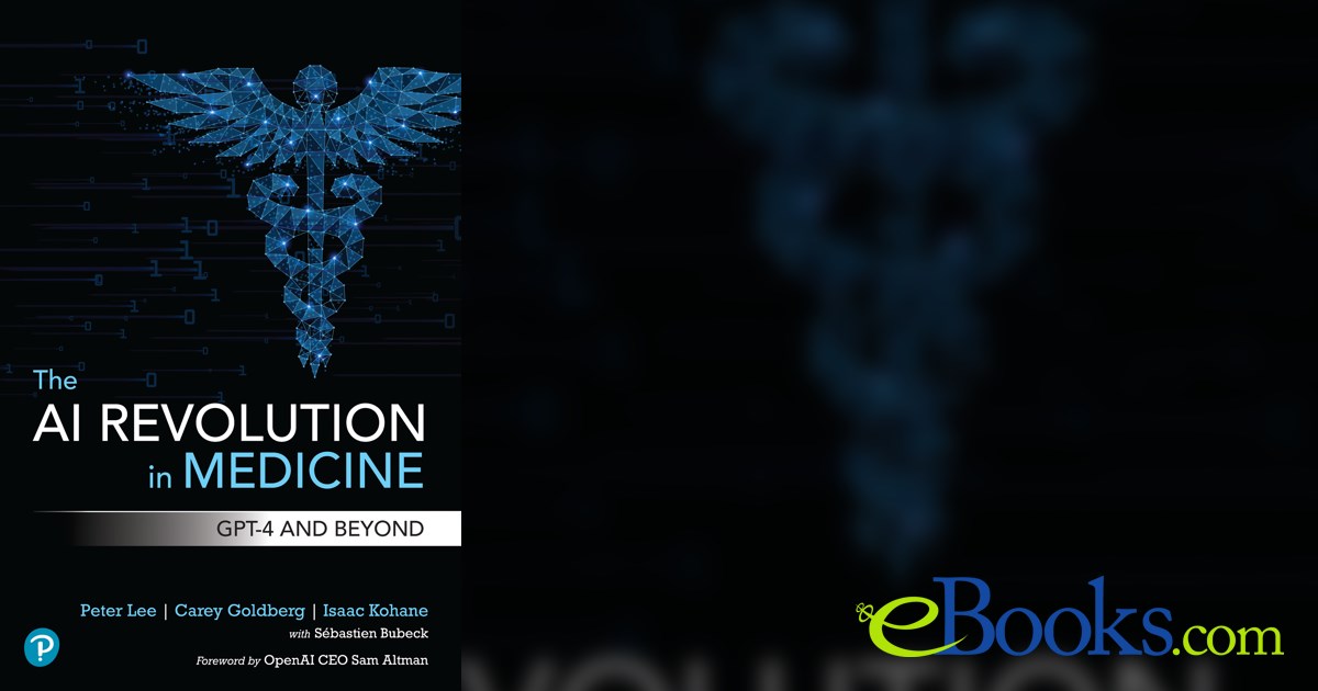 The AI Revolution in Medicine by Peter Lee (ebook)