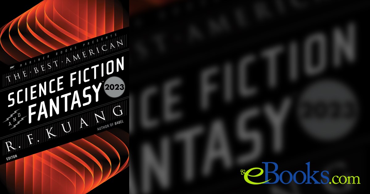 The Best American Science Fiction And Fantasy 2023