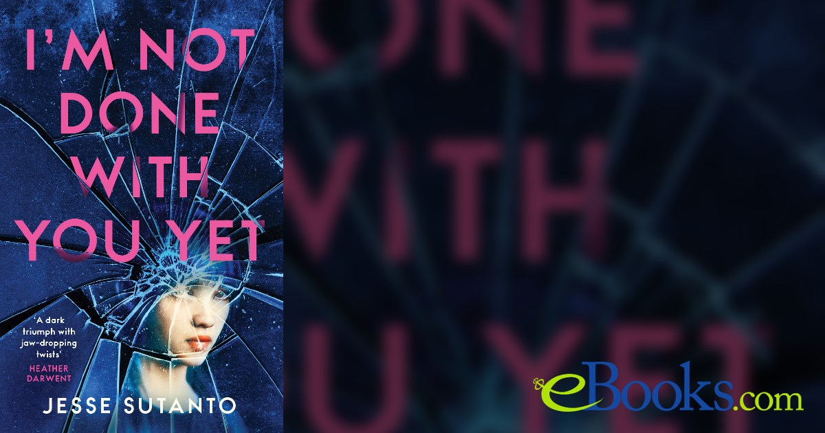 I’m Not Done With You Yet by Jesse Sutanto (ebook)