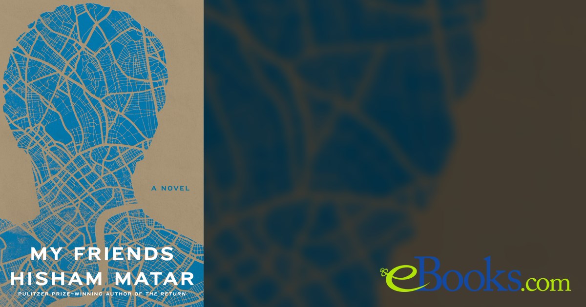 My Friends by Hisham Matar (ebook)
