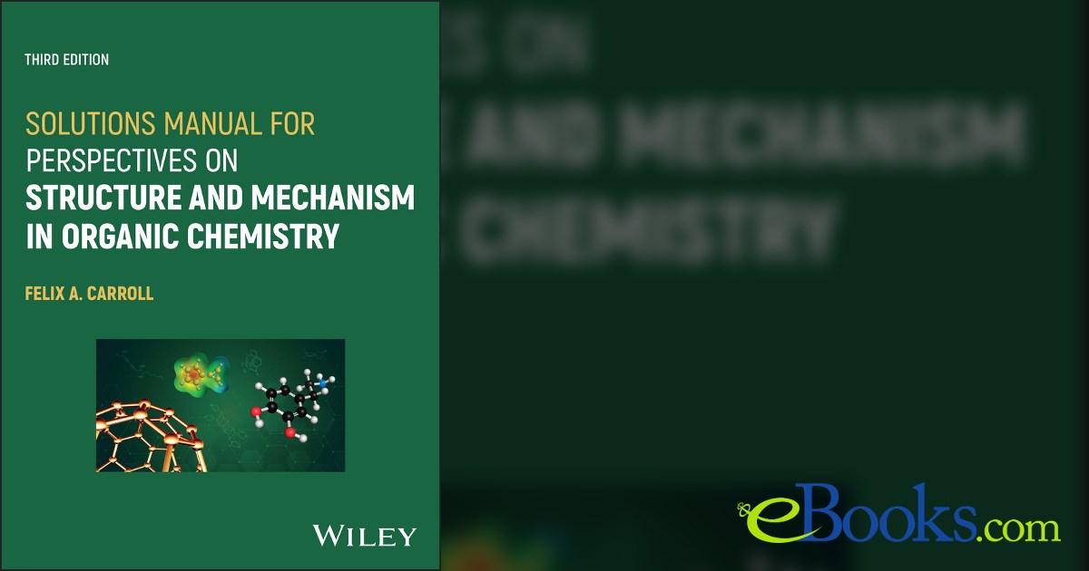 Solutions Manual for Perspectives on Structure and Mechanism in Organic ...