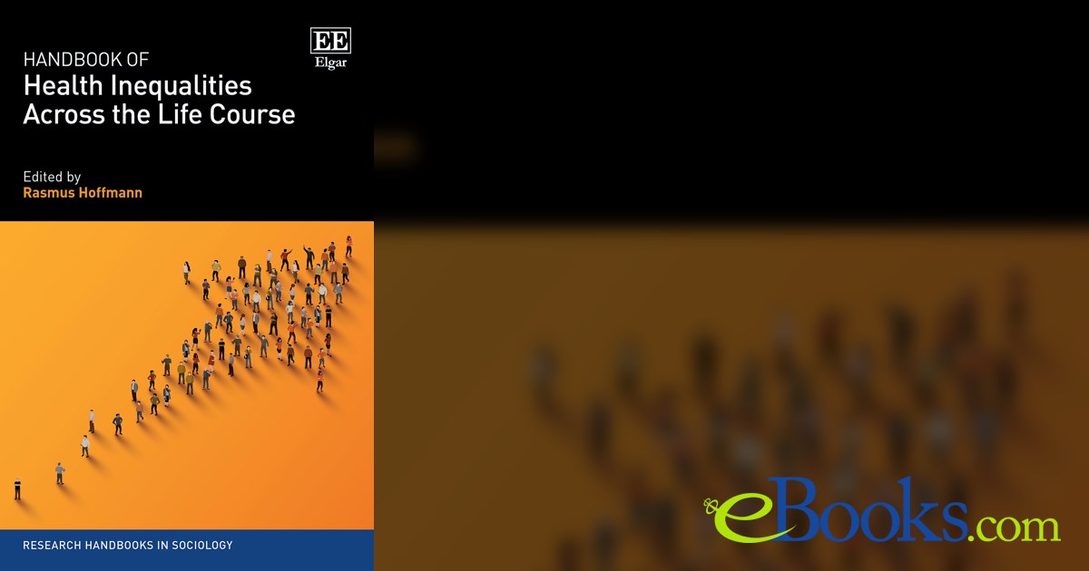 Handbook of Health Inequalities Across the Life Course