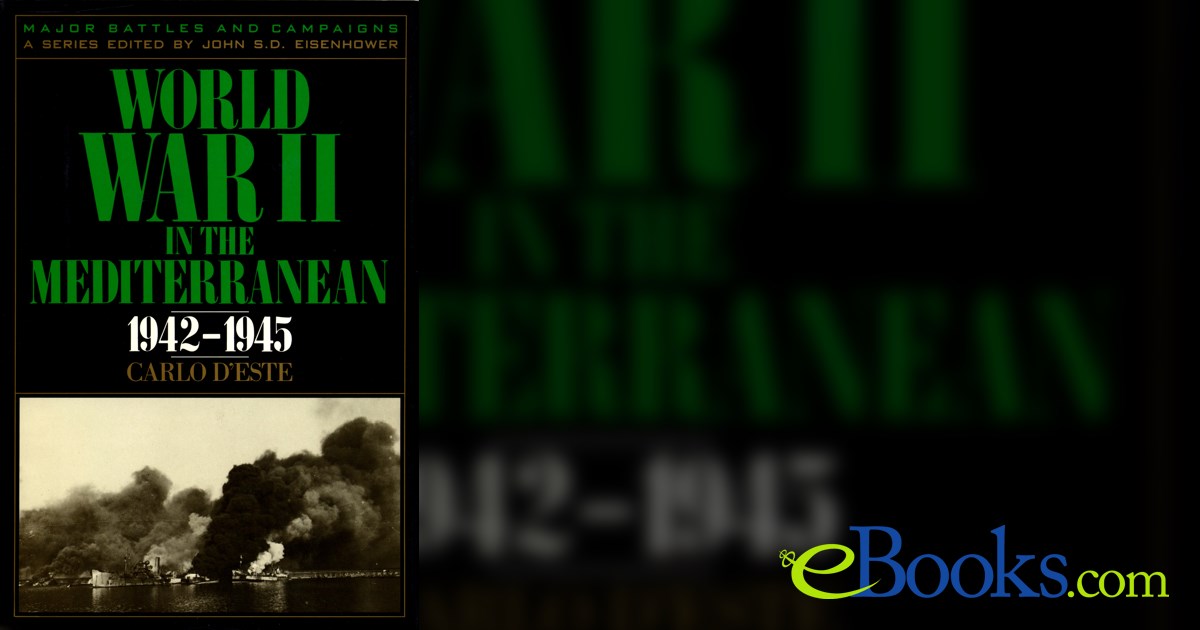 World War II in the Mediterranean, 1942-1945 by Carlo D'Este (ebook)