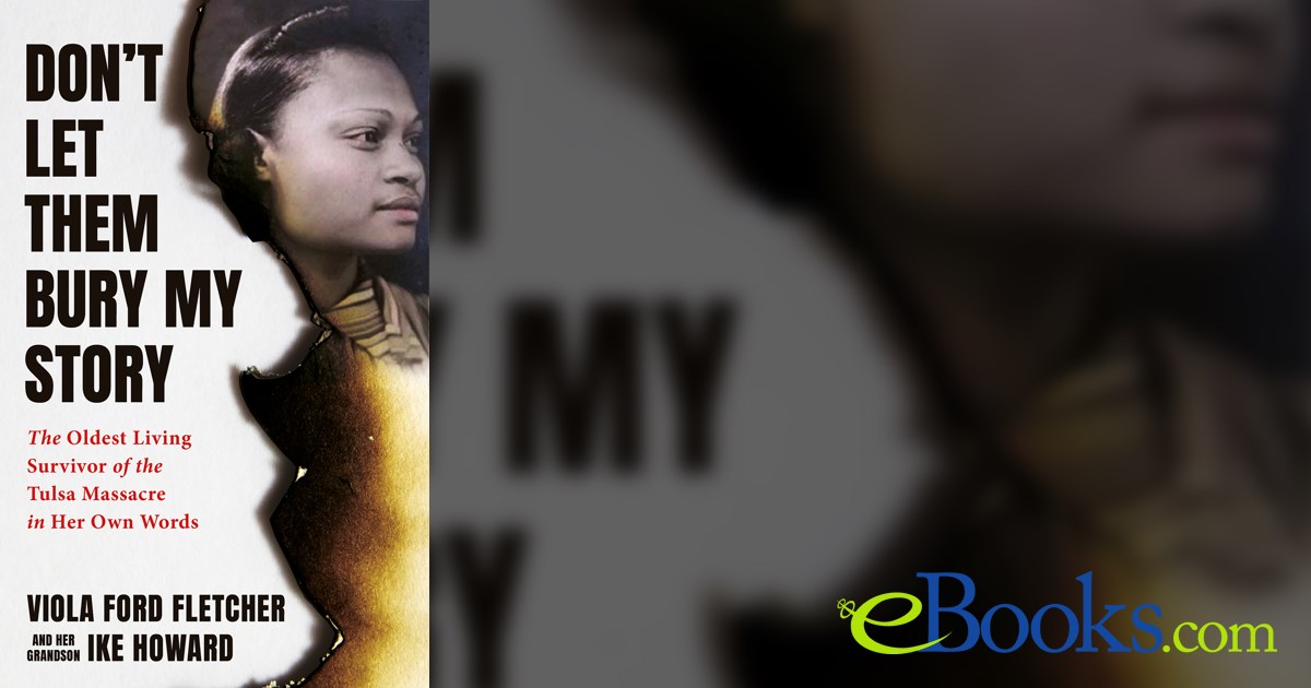 Don't Let Them Bury My Story by Viola Ford Fletcher (ebook)