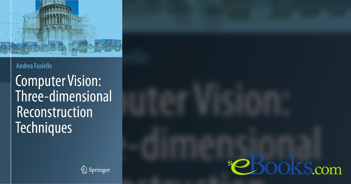 Computer Vision: Three-dimensional Reconstruction Techniques