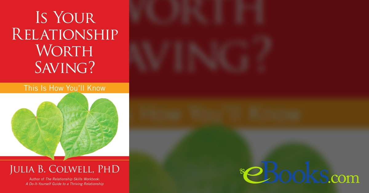 Is Your Relationship Worth Saving? by Colwell, Julia, Ph.D. (ebook)