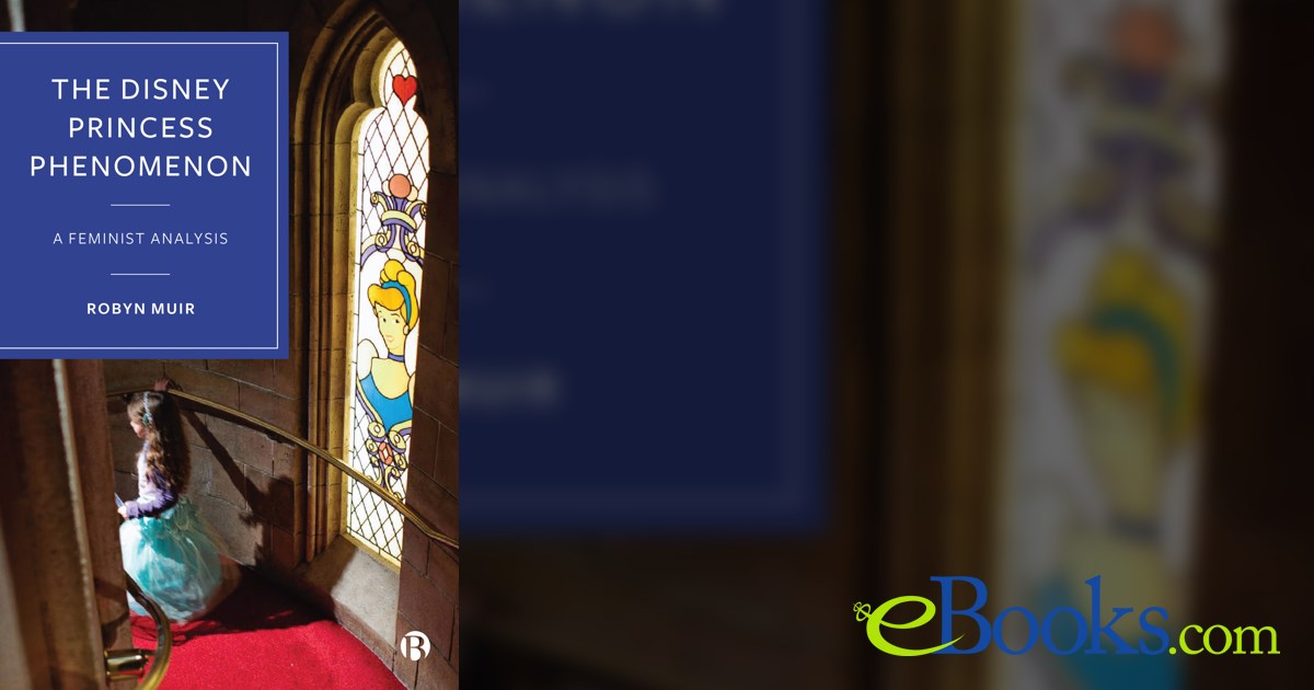 The Disney Princess Phenomenon by Robyn Muir (ebook)