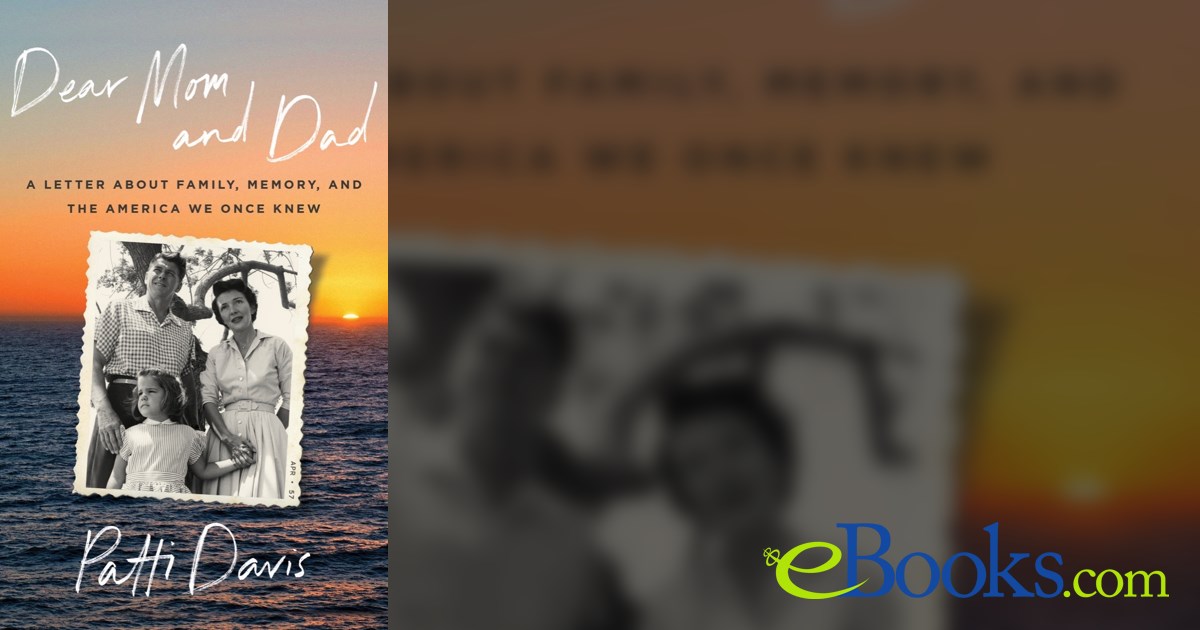 Dear Mom and Dad: A Letter About Family, Memory, and the America We ...