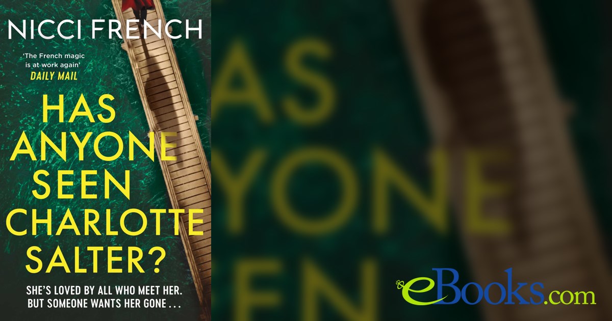 Has Anyone Seen Charlotte Salter? by Nicci French (ebook)