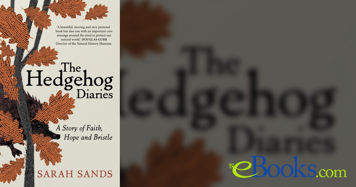 The Hedgehog Diaries by Sarah Sands (ebook)