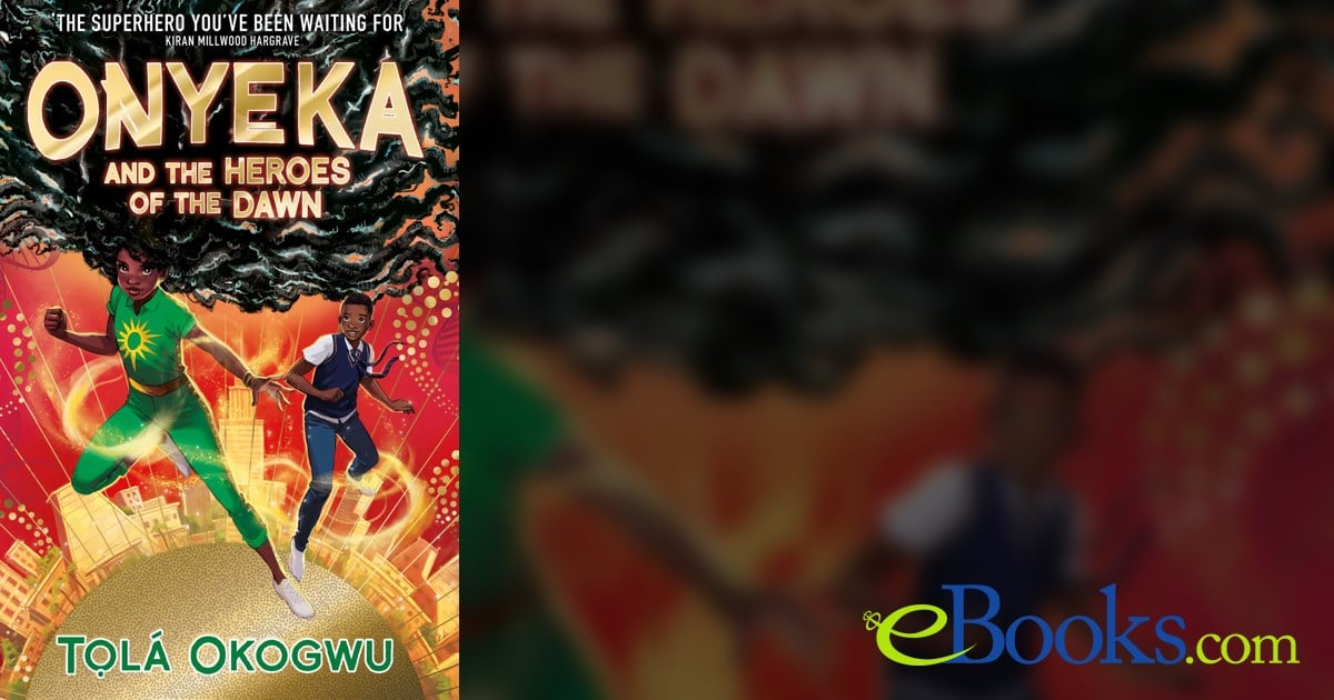 Onyeka and the Heroes of the Dawn by Tolá Okogwu (ebook)